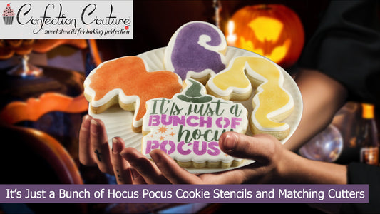 It's Just a Bunch of Hocus Pocus Cookie Stencils and Matching Cutters from Confection Couture