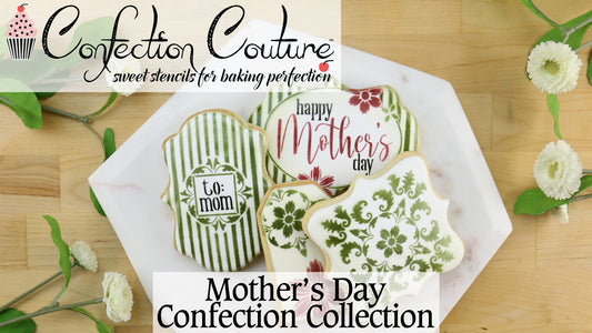 Wish Mom a Happy Mother’s Day with the Confection Couture Stencil Collection