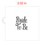 Bride To Be Cookie Stencil by Designer Stencils