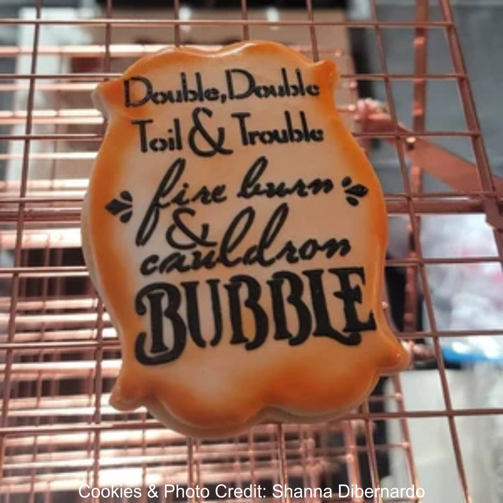 TOIL AND TROUBLE Halloween COOKIE STENCIL BY CONFECTION COUTURE USED BY SHANNA DIBERNARDO