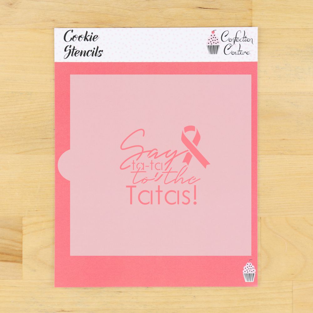 Ta Ta to the Tatas Breast Cancer Cookie Stencil