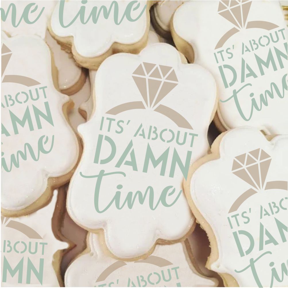 It's About Damn Time Cookie Stencil