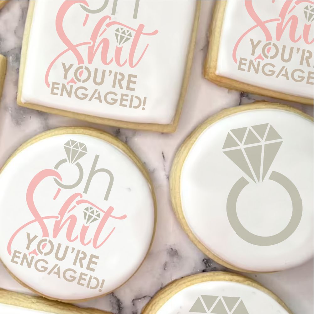oh shit you're engaged! cookie stencil