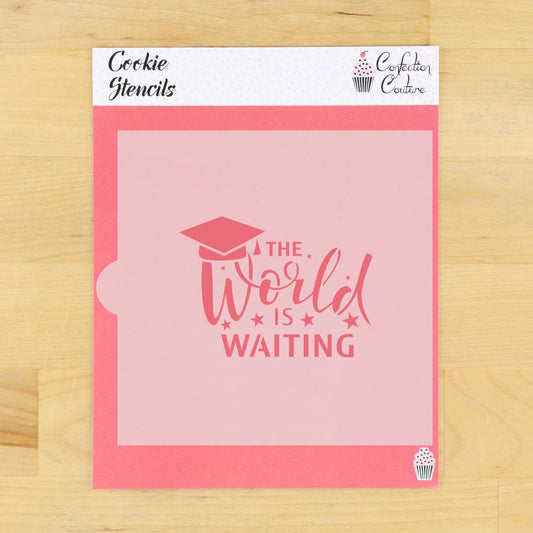 The World Is Waiting Graduation Cookie Stencil