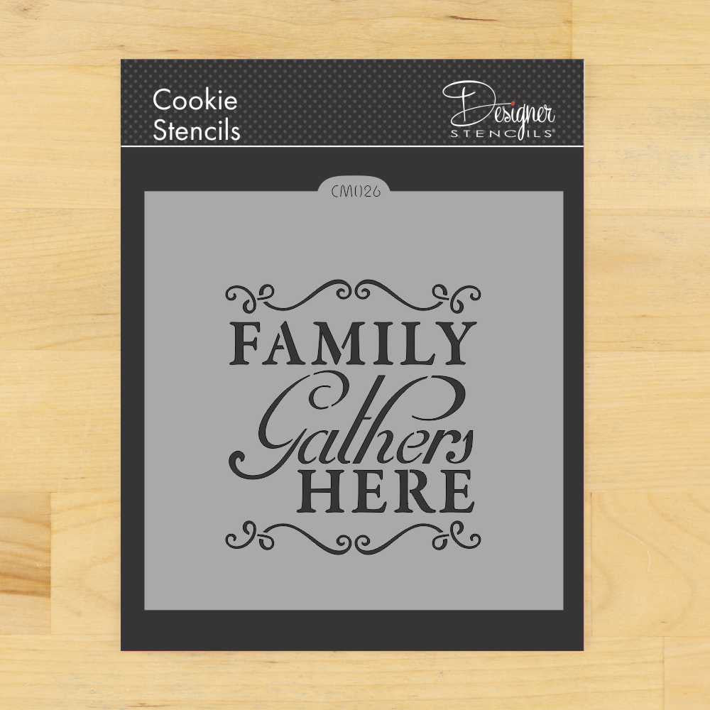 Family Gathers Here Cookie Stencil by Designer Stencils