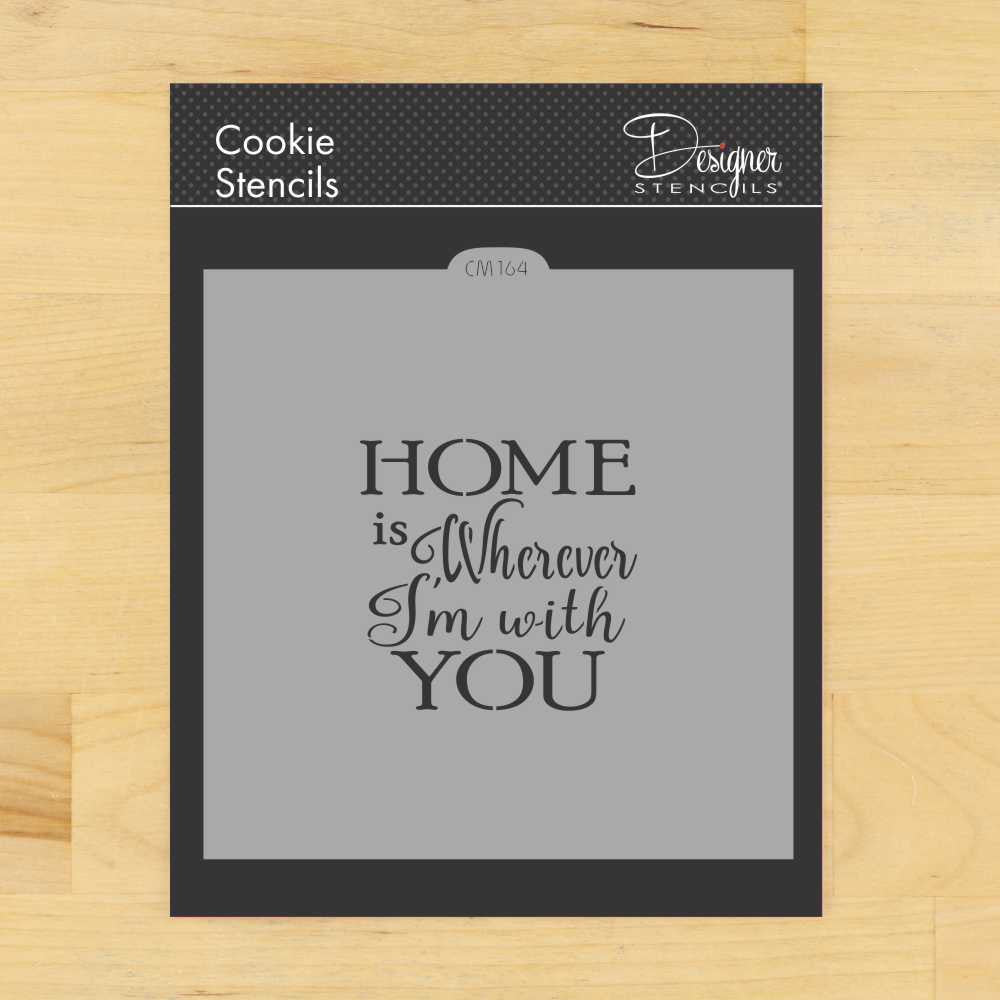 Home Is Wherever I'm With You Cookie Stencil by Designer Stencils