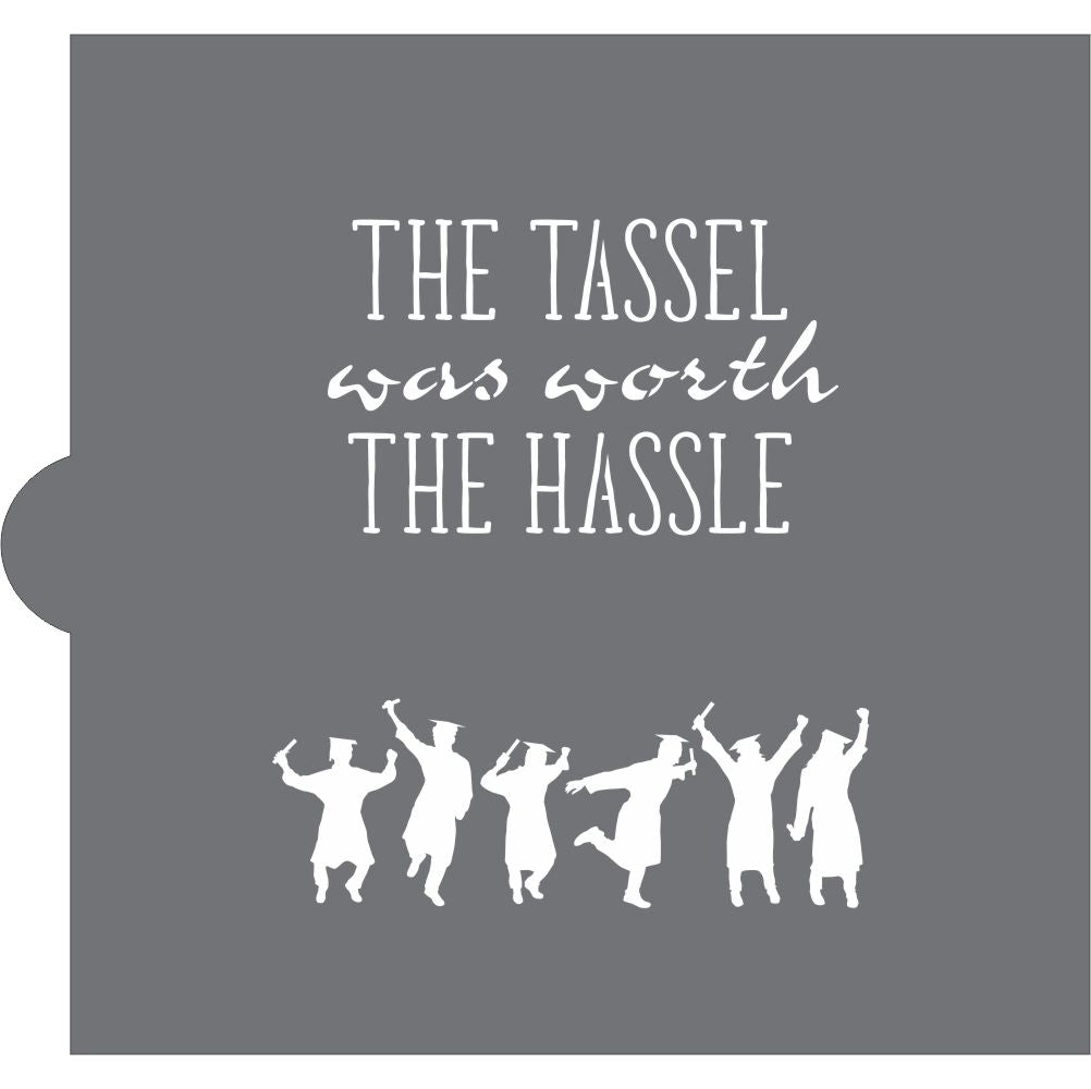 Tassel Was Worth the Hassle Cookie Stencil