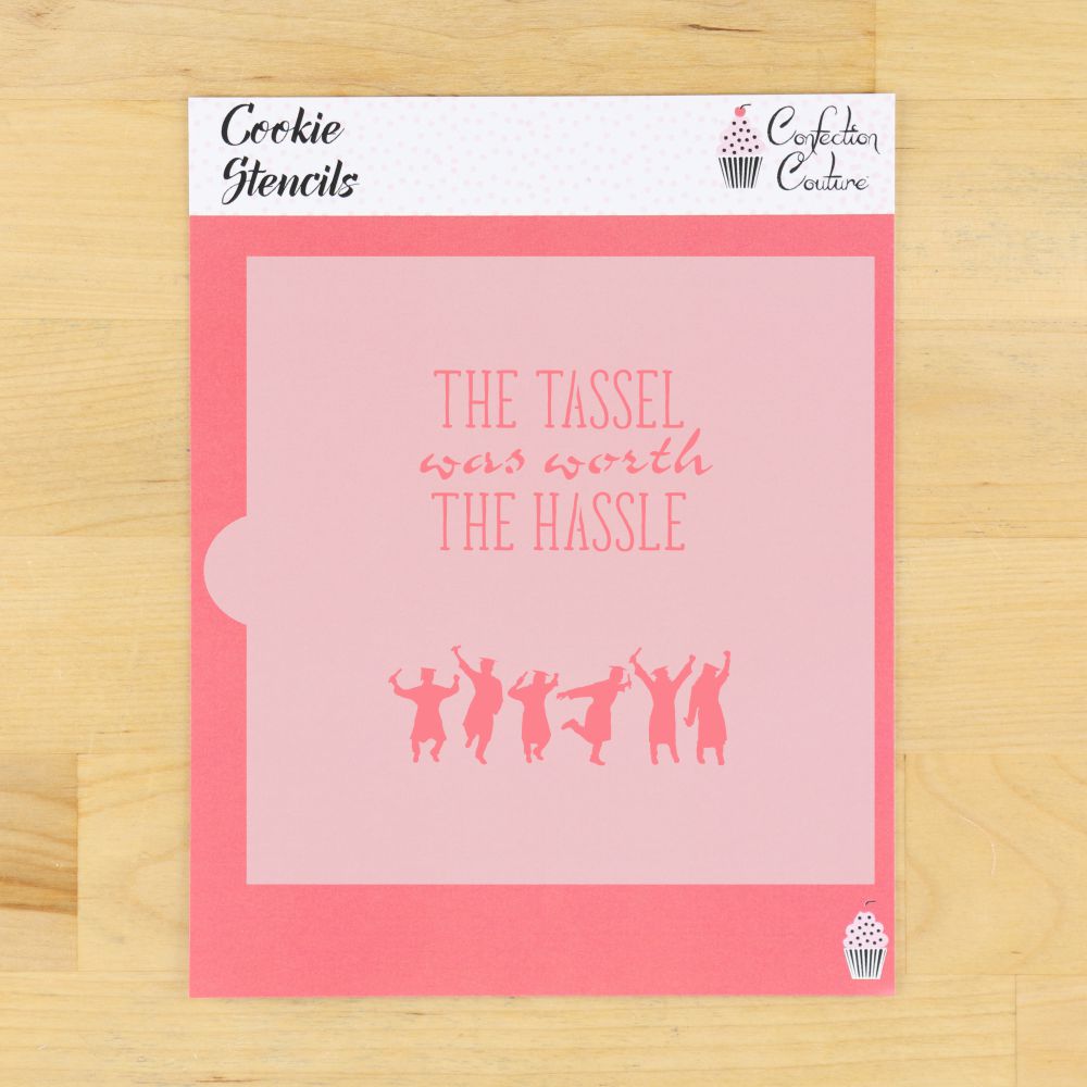 Tassel Was Worth the Hassle Cookie Stencil