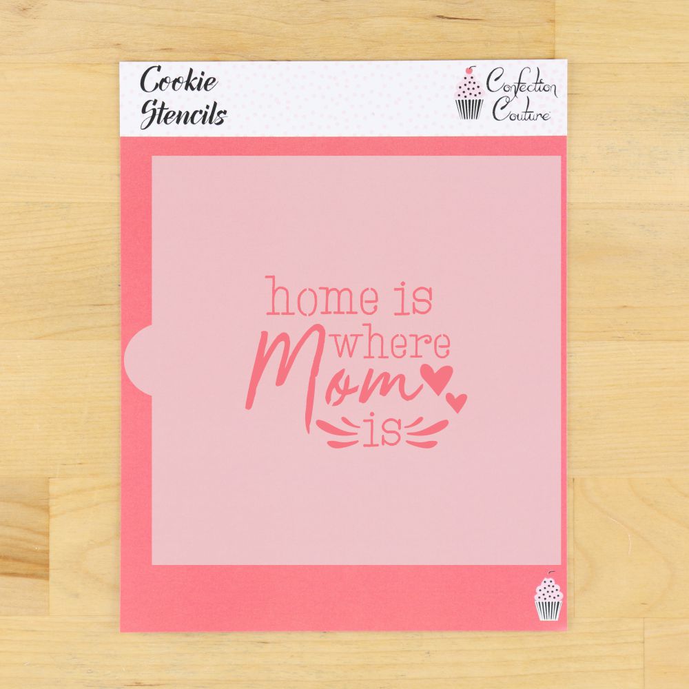 Home is Where Mom Is Cookie Stencil
