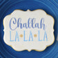 Challah La La La Cookie Stencil